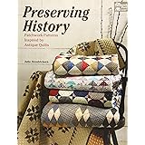 Preserving History: Patchwork Patterns Inspired by Antique Quilts