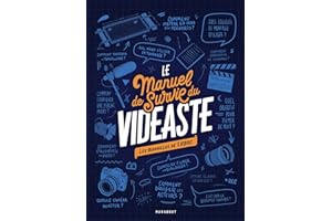 MANUEL DE SURVIE DU VIDEASTE -LE: MANUEL DE SURVIE DU VIDEASTE -LE