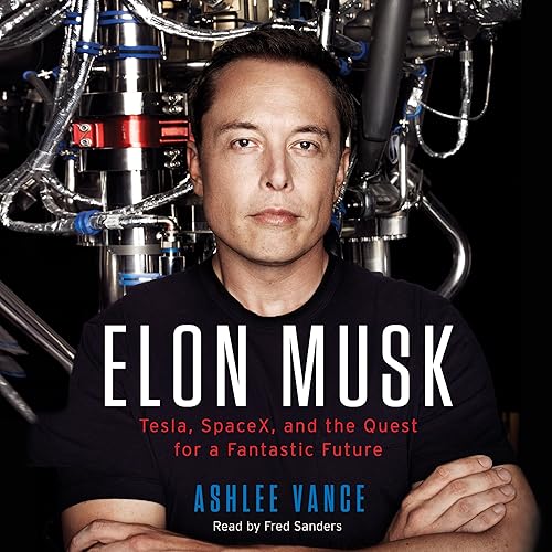 Download Elon Musk: Tesla, SpaceX, and the Quest for a Fantastic Future PDF