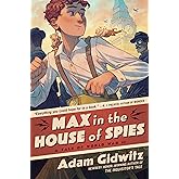Max in the House of Spies: A Tale of World War II (Operation Kinderspion)