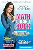 Math Doesn't Suck: How to Survive Middle School Math Without Losing Your Mind or Breaking a Nail (McKellar Math)