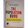 Population Bomb, The * Population Control or Race To Oblivion