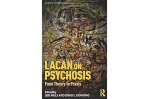Lacan on Psychosis: From Theory to Praxis (Philosophy and Psychoanalysis)
