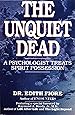 The Unquiet Dead: A Psychologist Treats Spirit Possession