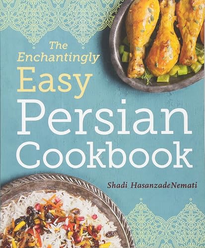 Download The Enchantingly Easy Persian Cookbook: Simple Recipes for Beloved Persian Food Favorites PDF