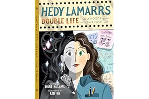Hedy Lamarr's Double Life: Hollywood Legend and Brilliant Inventor (People Who Shaped Our World, 4)