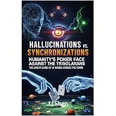 Hallucinations vs Synchronizations: Humanity&rsquo;s Poker Face Against the Trisolarans: The Great Game of AI Minds Across the Stars