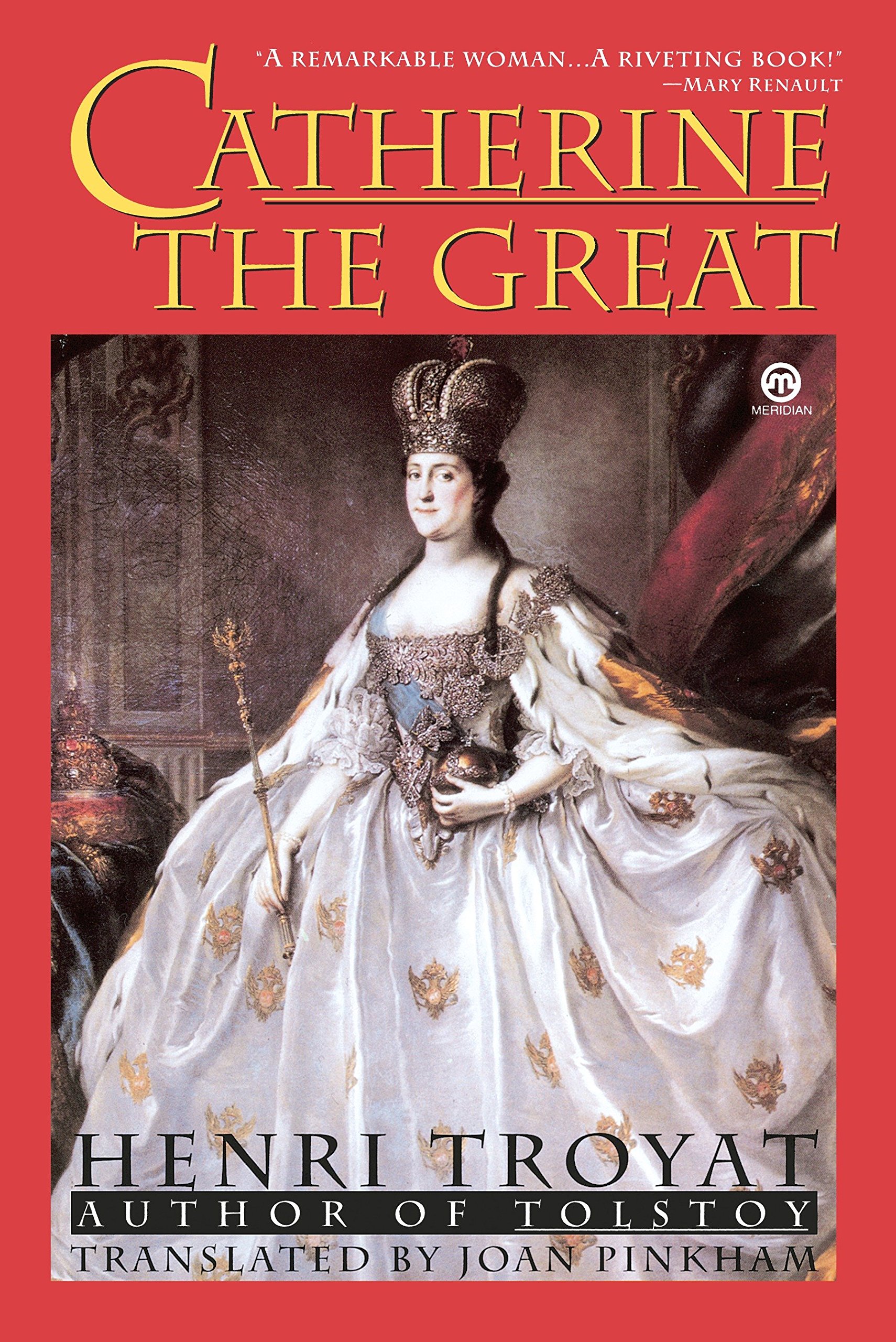 Amazon Com Catherine The Great 9780452011205 Troyat Henri Pinkham Joan Books