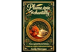 Garde du corps et Dragonnet-Sitting: Plume, épée et chantilly - Tome spécial fête du Solstice - Cozy fantasy feel-good d'hive