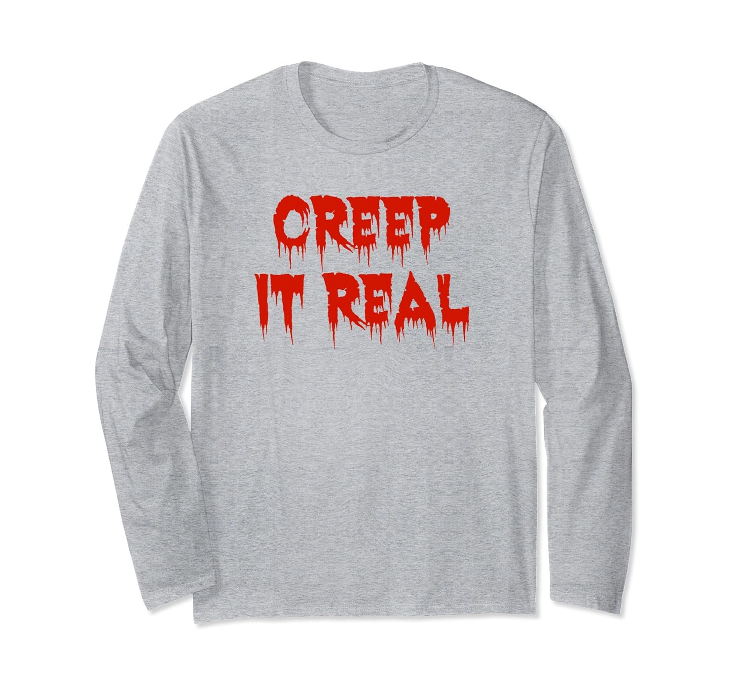 Creep It Real Funny Halloween Long Sleeve T-Shirt- TPT