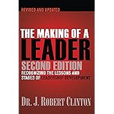 The Making of a Leader: Recognizing the Lessons and Stages of Leadership Development
