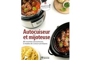 Autocuiseur et mijoteuse: 85 recettes savoureuses, 2 modes de cuisson pratique