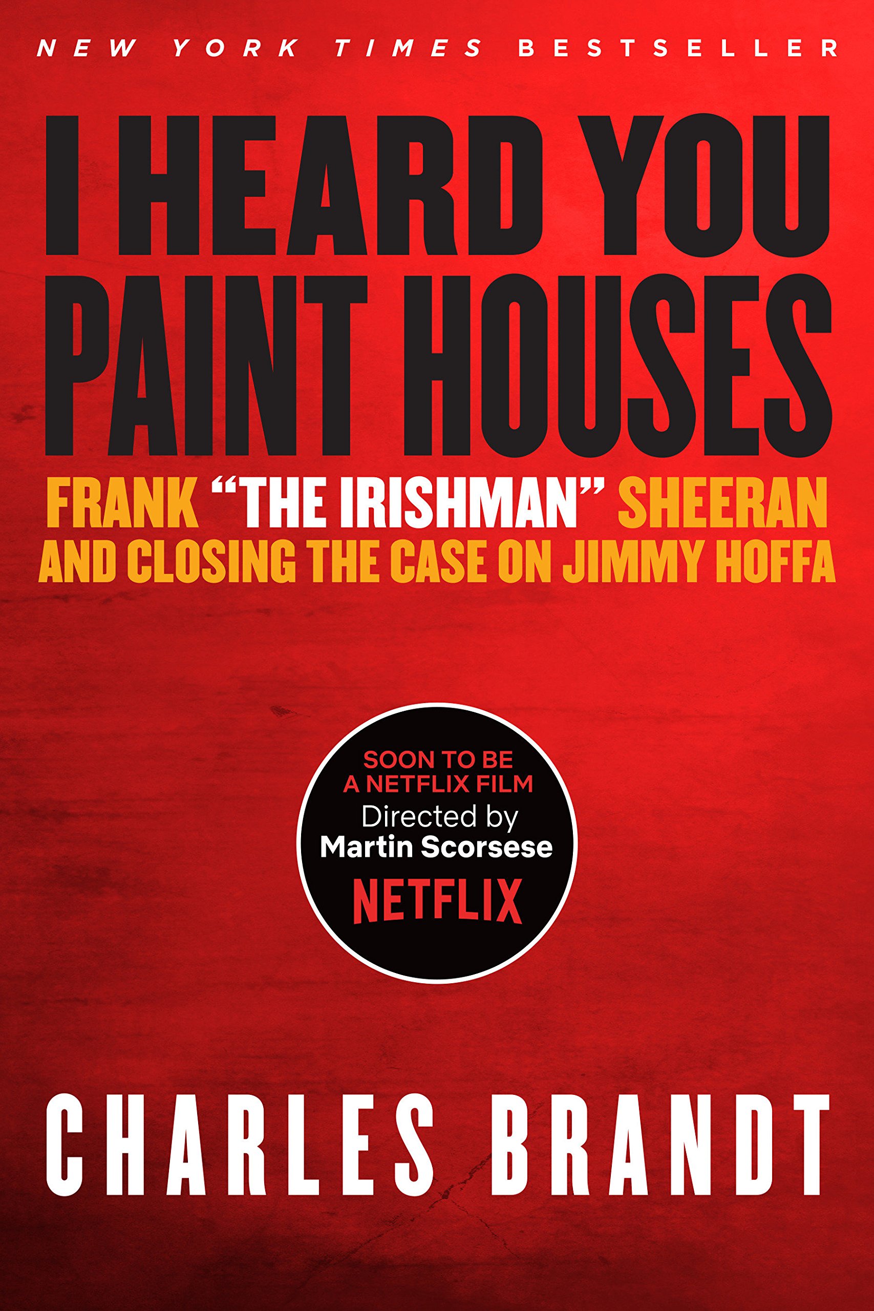 I Heard You Paint Houses Frank The Irishman Sheeran Closing the Case