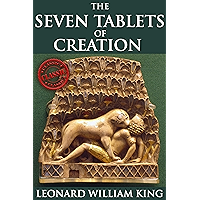 The Seven Tablets of Creation (The Enuma Elish of Gods and Goddess Worship from the Babylon Myth) - Annotated The… book cover