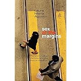 Sex at the Margins: Migration, Labour Markets and the Rescue Industry