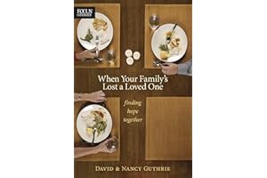 When Your Family's Lost a Loved One: Finding Hope Together (Focus on the Family Books)