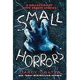 Small Horrors: A Collection of Fifty Creepy Stories