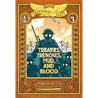 Treaties, Trenches, Mud, and Blood (Nathan Hale's Hazardous Tales #4): A World War I Tale