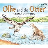 Ollie and the Otter: A Scottish Osprey Story (Picture Kelpies)