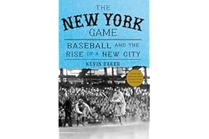 The New York Game: Baseball and the Rise of a New City