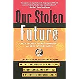 Our Stolen Future: Are We Threatening Our Fertility, Intelligence, and Survival?--A Scientific Detective Story