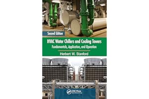 HVAC Water Chillers and Cooling Towers: Fundamentals, Application, and Operation, Second Edition (Mechanical Engineering Book