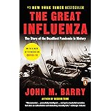 The Great Influenza: The Story of the Deadliest Pandemic in History
