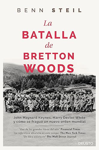 Download La batalla de Bretton Woods: John Maynard Keynes, Harry Dexter White y cómo se fraguó un nuevo orden mundial PDF