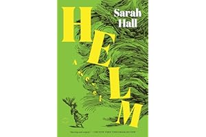 Helm: A Twice-Booker-Nominated Author's Novel of a Ferocious Wind and the Lives It Has Shaped for Centuries