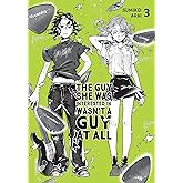 The Guy She Was Interested In Wasn't a Guy at All, Vol. 3 (Volume 3)