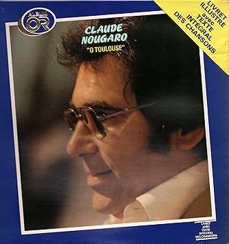 Claude Nougaro Album Or O Toulouse Philips Phonogram 9101 253 1979 Paris Mai La Pluie Fait Des Claquettes Une Petite Fille La Neige Sing