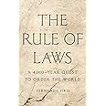 The Rule of Laws: A 4,000-Year Quest to Order the World