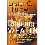 Building Wealth: The New Rules for Individuals, Companies and Nations