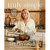 Truly Simple: 140 Healthy Recipes for Weekday Cooking: A Cookbook