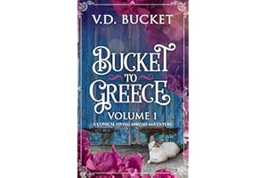 Bucket To Greece Volume 1: A Comical Living Abroad Adventure