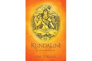 Kundalini �� An Untold Story: A Himalayan Mystic's Insight into the Power of Kundalini and Chakra Sadhana