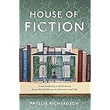 House of Fiction: From Pemberley to Brideshead, Great British Houses in Literature and Life