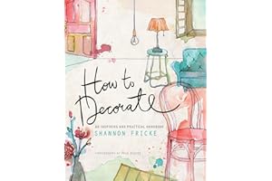 How to Decorate: An Inspiring and Practical Handbook