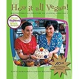 How It All Vegan! 10th Anniversary Edition: Irresistible Recipes for an Animal-Free Diet