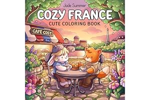 Cozy France: A Cute Coloring Book for Adults and Teens with Charming Characters and Delightful French Scenes for Relaxation