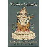 The Art of Awakening: A User's Guide to Tibetan Buddhist Art and Practice