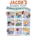 Jacob's School Play: Starring He, She, and They (Jacob Stories)
