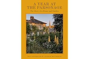 A Year at the Parsonage: The Story of a House & Garden