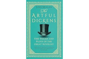 The Artful Dickens: The Tricks and Ploys of the Great Novelist