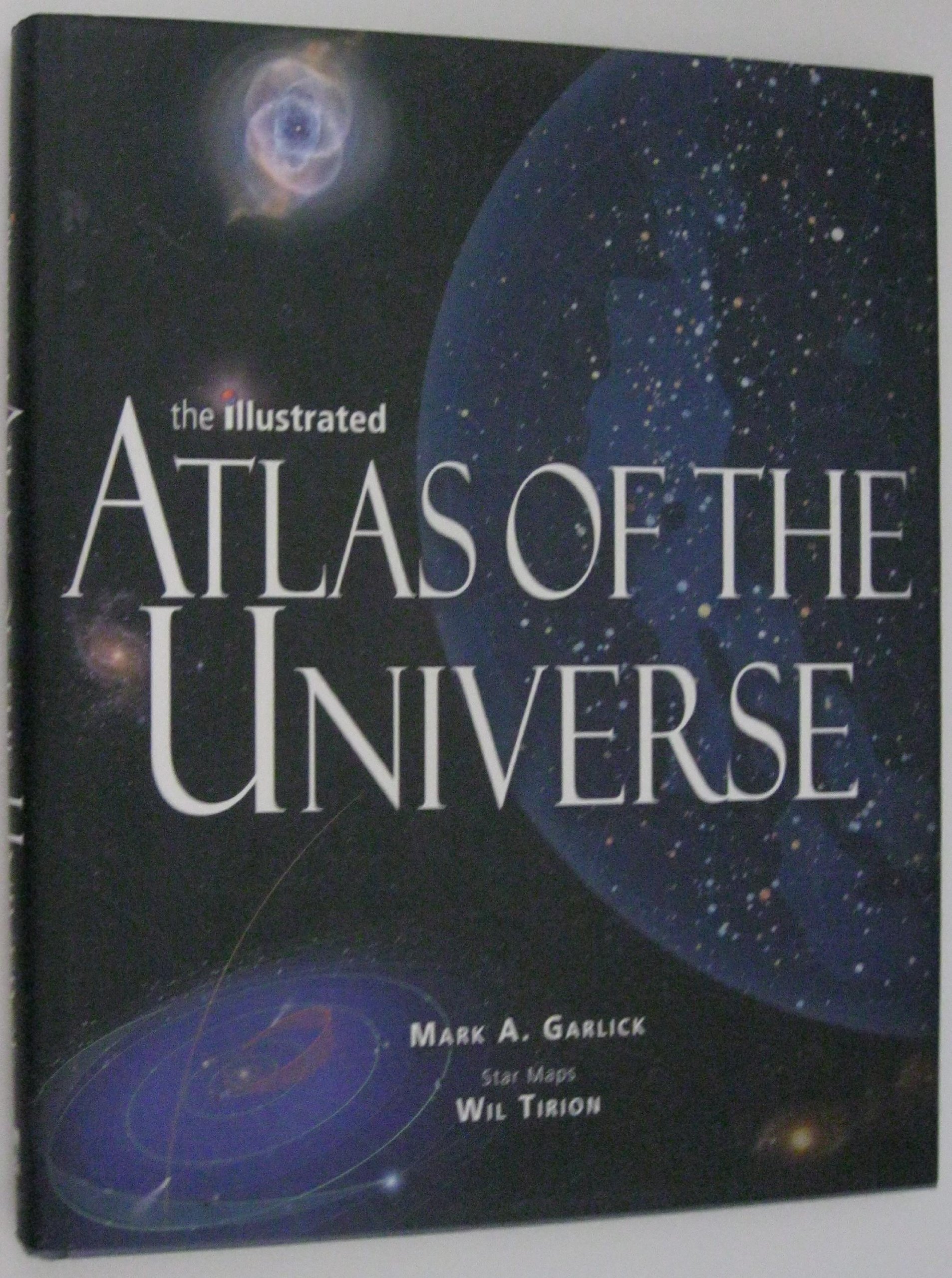 Atlas Of The Universe The Illustrated Atlas Of The Universe: Amazon.co.uk: Mark A Garlick, Wil  Tirion: 9781740893770: Books