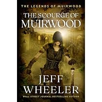 The Scourge of Muirwood (Legends of Muirwood): Wheeler, Jeff ...