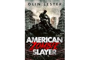 American Zombie Slayer - Book 1: A Post-Apocalyptic Military Zombie Thriller