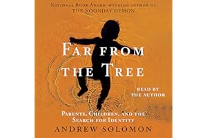 Far From the Tree: Parents, Children and the Search for Identity
