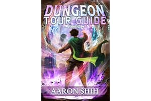 Dungeon Tour Guide: A LitRPG Adventure