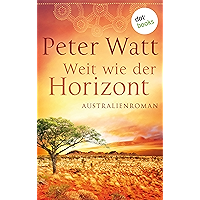 Weit wie der Horizont: Die große Australien-Saga - Band 1: Roman (German Edition) book cover